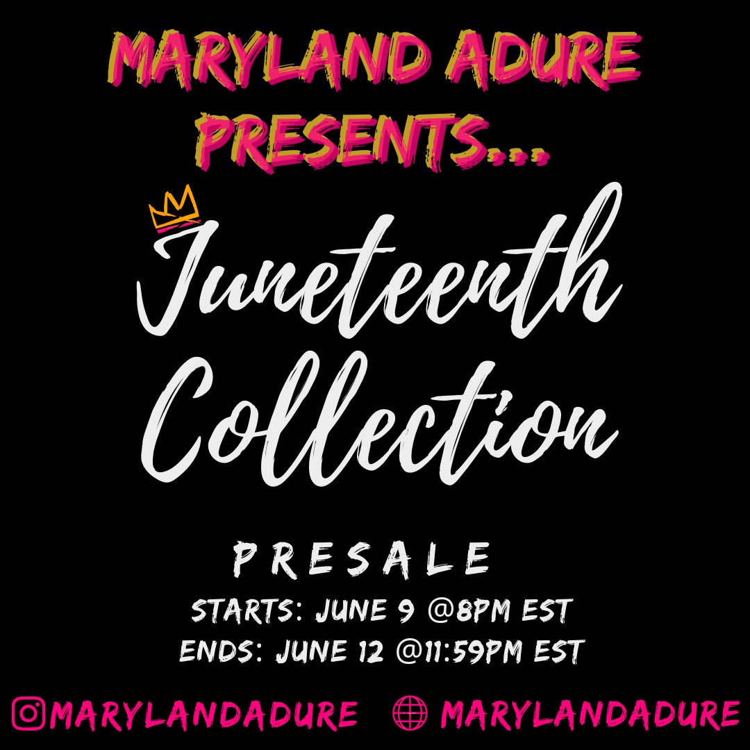 Maryland Adure LLC presents: the Juneteenth Collection...